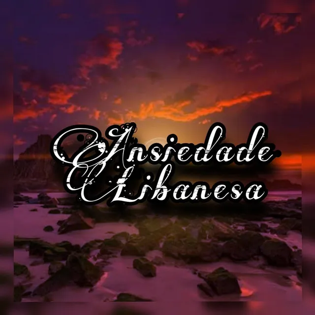 Ansiedade Libanesa