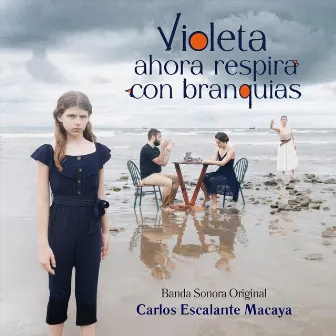 Violeta ahora respira con branquias (Banda Sonora Original) by Carlos Escalante Macaya