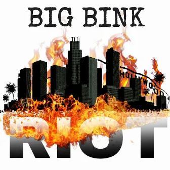 Riot by Big Bink