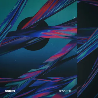 U Want It EP by SNBRN