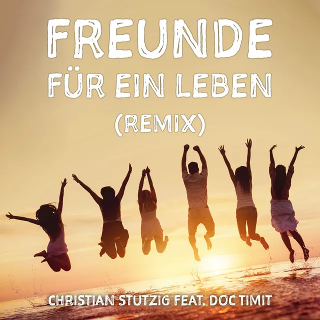 Freunde für ein Leben - Remix