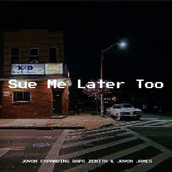 Sue Me Later Too by Jovon James