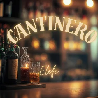 Cantinero by ELEFE