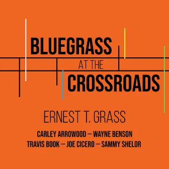 Ernest T. Grass by Bluegrass at the Crossroads