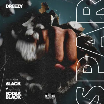 Spar (feat. 6LACK & Kodak Black) by Dreezy