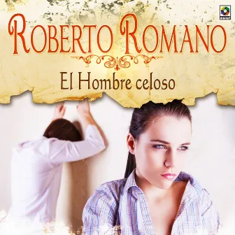 El Hombre Celoso by Roberto Romano