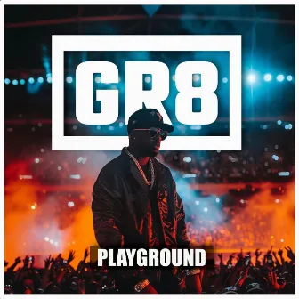 Playground by GR8