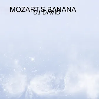 Mozart's Banana by DJ David