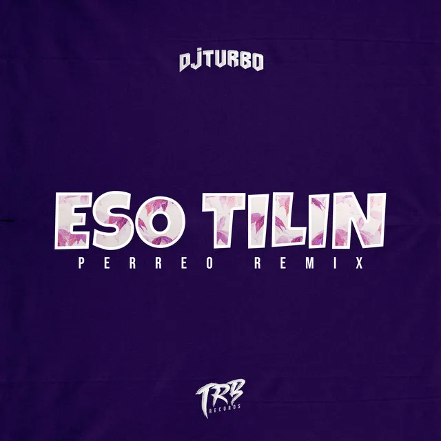 Eso Tilin (Perreo Remix)