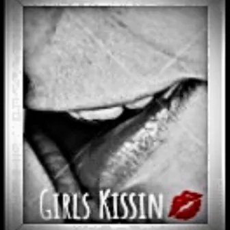 Girls Kissin by Unique Tha Conduktor