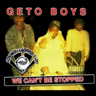 We Can't Be Stopped (Screwed) by Geto Boys