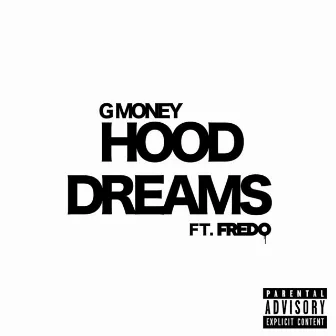 Hood Dreams by GMoney