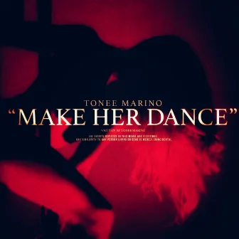 Make Her Dance by Tonee Marino