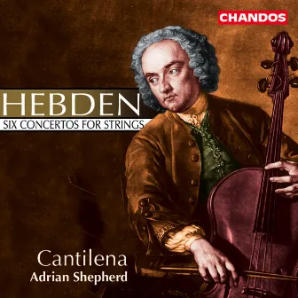 Hebden: 6 Concerti for Strings, Op. 2 by John Hebden