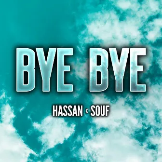 Bye bye by Souf