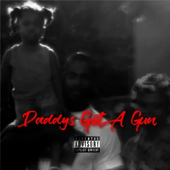 Daddy's Got a Gun by Lil Gangsta Ern