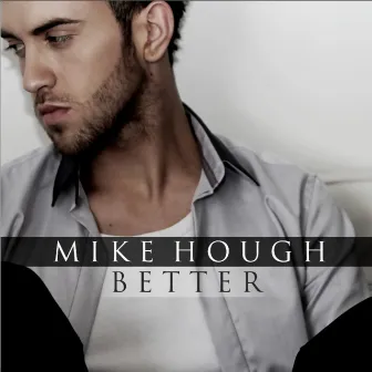 Better by Mike Hough