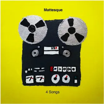 4 Songs by Mattesque