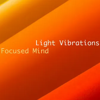 Focused Mind by Light Vibrations