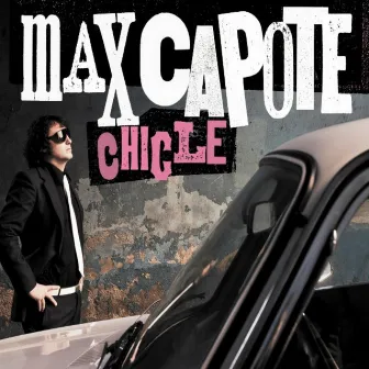 Chicle by Max Capote