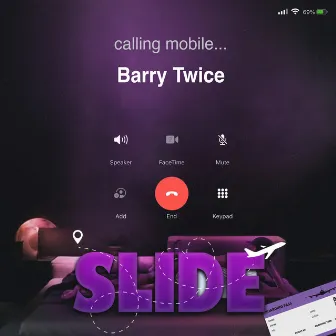 Slide by Barry Twice