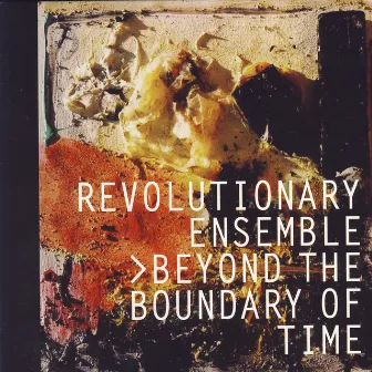 Beyond the Boundary of Time by Revolutionary Ensemble