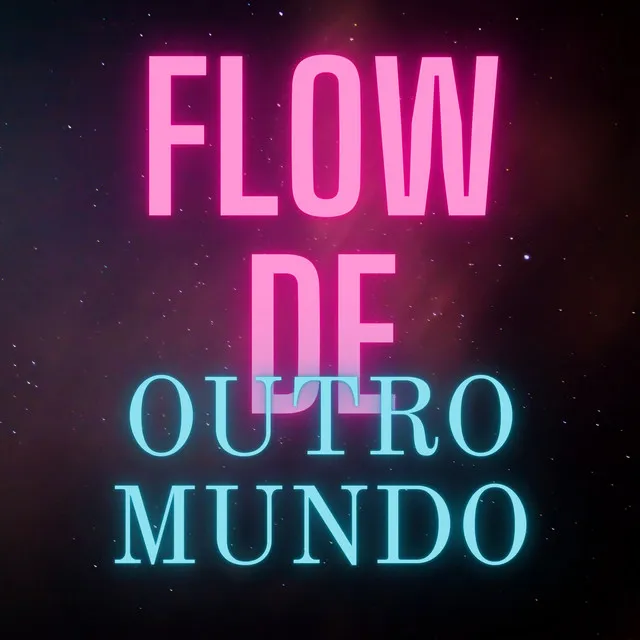 Flow de Outro Mundo