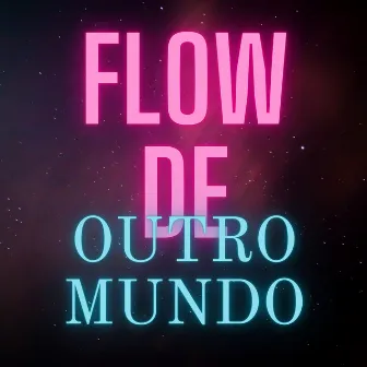 Flow de Outro Mundo by DieguiinMC