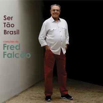 Ser Tão Brasil by Fred Falcão