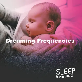 Dreaming Frequencies by Sleep Alpha Waves