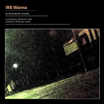 Wanna by IRB