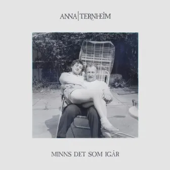 Minns det som igår by Anna Ternheim