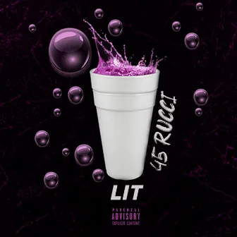 Lit by 45 Rucci