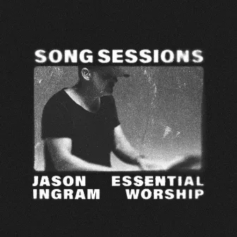 Jason Ingram Song Sessions - EP by Jason Ingram