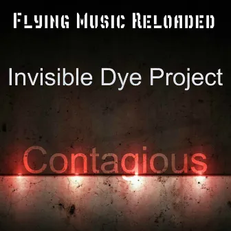 Contagious by Invisible Dye Project