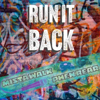 Run It Back by Mista Walk