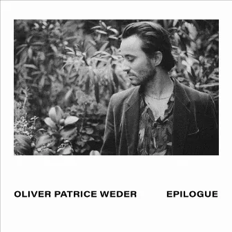 Epilogue by Oliver Patrice Weder