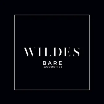 Bare (Acoustic) by WILDES