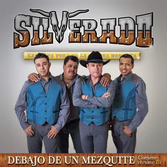 Debajo de un Mesquite by Grupo Silverado