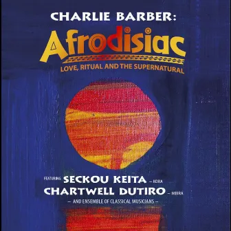 Afrodisiac by Charlie Barber