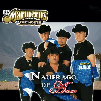 Naufrago De Amor by Los Marineros del Norte