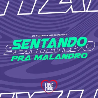 Sentando pra Malandro by Vitor Canetinha