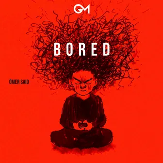 Bored by Ömer Said