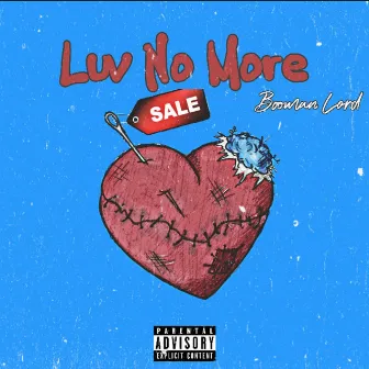 LUV NO MORE by Booman Lord