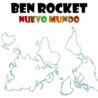 Nuevo Mundo by Ben Rocket