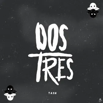 Dos Tres by Tash