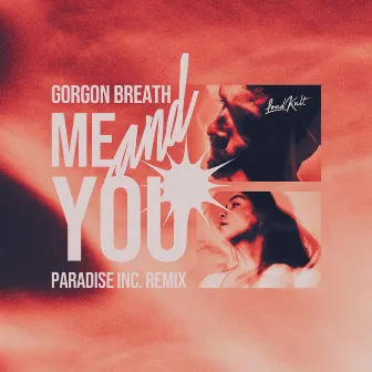 Me and You (Paradise Inc. Remix) by Paradise Inc.