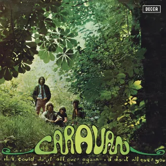 If I Could Do It All Over Again, I'd Do It All Over You (2013 Re-Issue) by Caravan