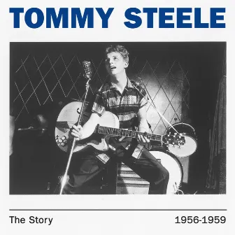 Tommy Steele. The Story. 1956-1959 (Original Versions) by Tommy Steele