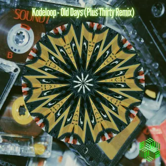 Old Days (Plus Thirty Remix) by Kodeloop